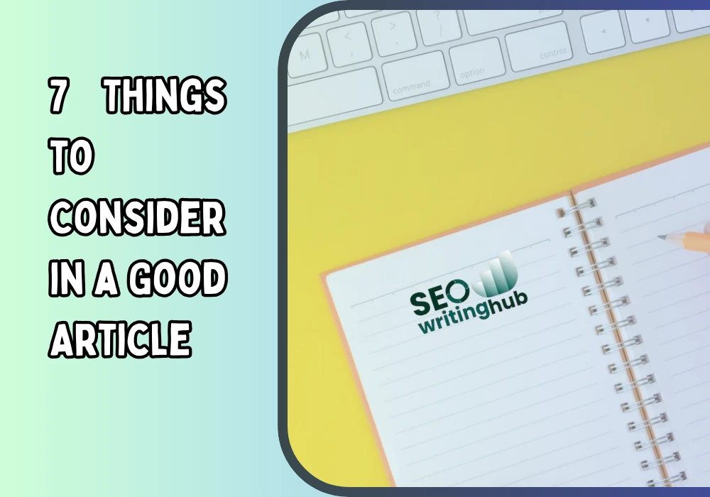 Things to consider in a good article