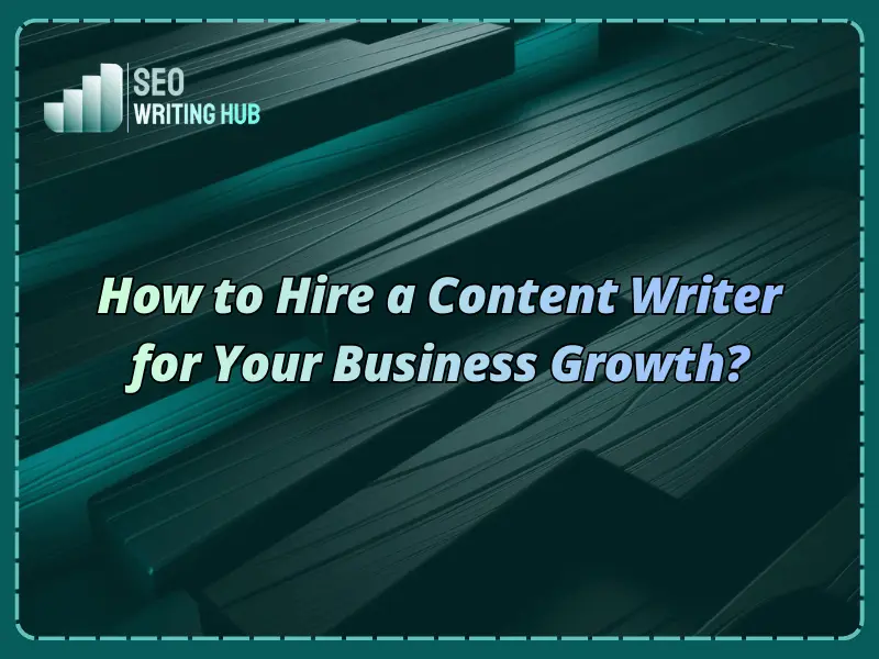 How to hire a content writer?
